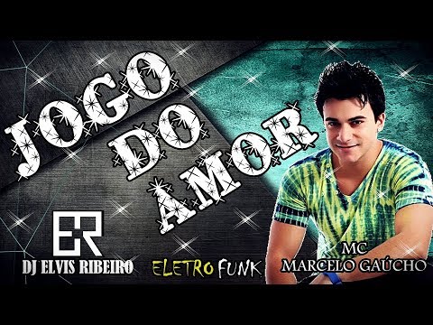 Dj Elvis Ribeiro Feat. Mc Marcelo Gaúcho - JOGO DO AMOR - [ EletroFunk 2018 ]