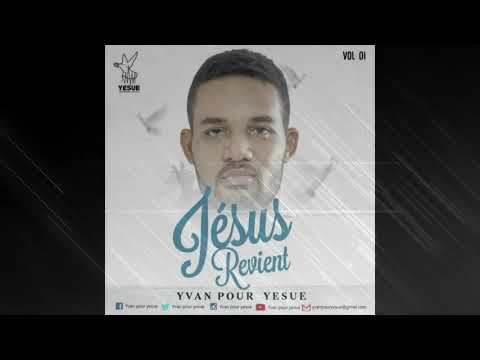YVAN POUR YESUE YAWE YHWH  feat Ducé (JÉSUS REVIENT )