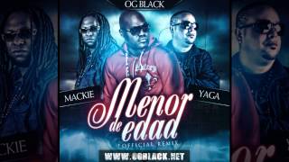 OG Black Ft. Yaga &amp; Mackie - Menor De Edad (Official Remix) (Prod. by Dj Rafy Mercenario)