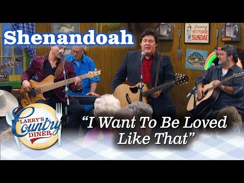 SHENANDOAH performs I WANT TO BE LOVED LIKE THAT on LARRY'S COUNTRY DINER!