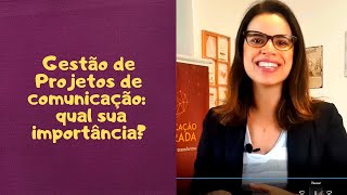 Gestão de projetos de comunicação: qual sua importância?