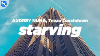 AUDREY NUNA - Starving (Lyrics) feat. Teezo Touchdown