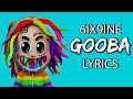 6ix9ine - GOOBA (Lyrics) 
