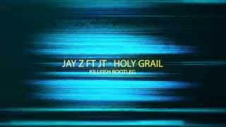 Jay-Z - Holy Grail ft. Justin Timberlake (KillFish Bootleg)