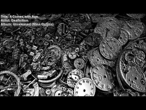 Deafinition: [Minx Outros - It Comes with Age]