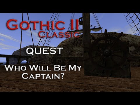 Gothic 2 Classic - Who Will Be My Captain? - Quest - Chapter 5