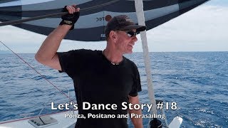Let's Dance Sailing Story #18 - Ponza, Positano And Parasailing