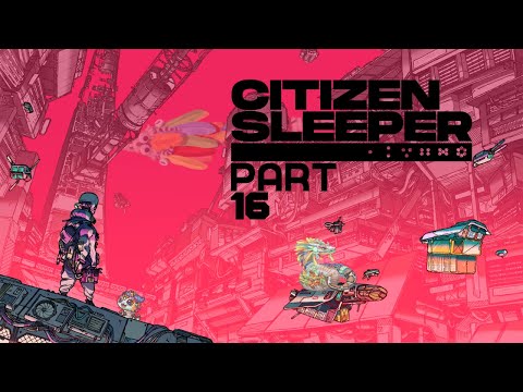 Serpent survives in Citizen Sleeper (Part 16)
