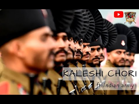 Kaleshi chori ft. Indian army