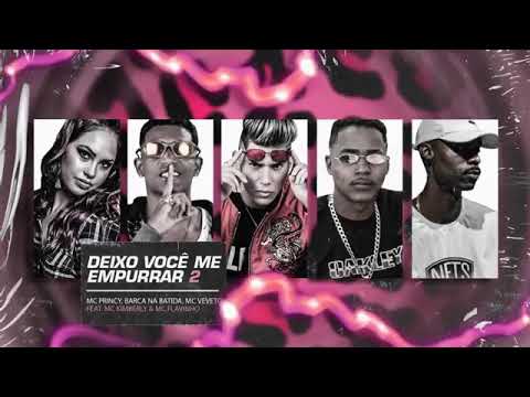 MC PRINCY - BARCA NA BATIDA -MC VEVETO- MC FLAVINHO -feat MC Kimberley- deixa você me empurrar