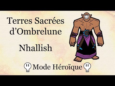 Guide : Nhallish (Terres Sacrées d'Ombrelune - Héroïque)