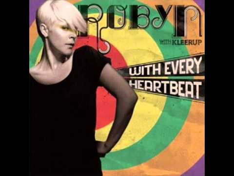 Robyn - With Every Heartbeat ( Punks Jump Up Remix )