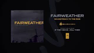 Fairweather &quot;Soundtrack To The Ride&quot;