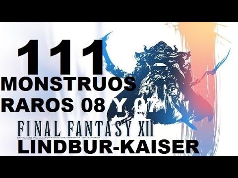 FINAL FANTASY XII  parte 111 LINDBUR WOLF/KAISER WOLF (monstruos raros 08 Y 07 de 80) premio COLM
