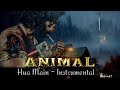 Animal - Hua Main || Instrumental || Ranbir Kapoor | Rashmika M |