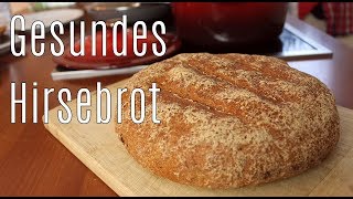 Mein knuspriges glutenfreies HIRSEBROT - Wie frisches Bäckerbrot - Canans Rezepte