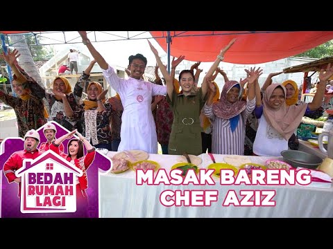 Yeay Chef Aziz Masak Bareng Warga Di Rumah Pak Jayamin - Bedah Rumah Lagi