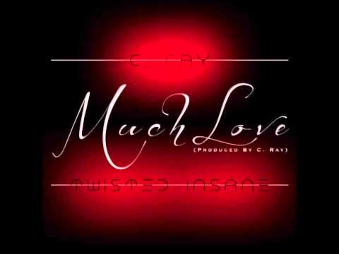 Charlie Ray - Much Love (feat. Twisted Insane)