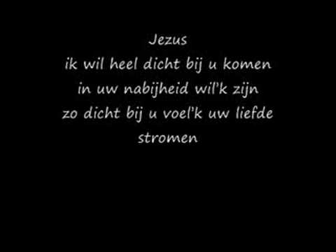 Opwekking 502 - Jezus ik wil heel dichtbij U komen