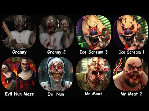 Granny, Evil Nun, Ice Scream 3, Mr Meat, Granny Chapter Two, Mr meat 2, Ice Scream 1, Evil Nun Maze.