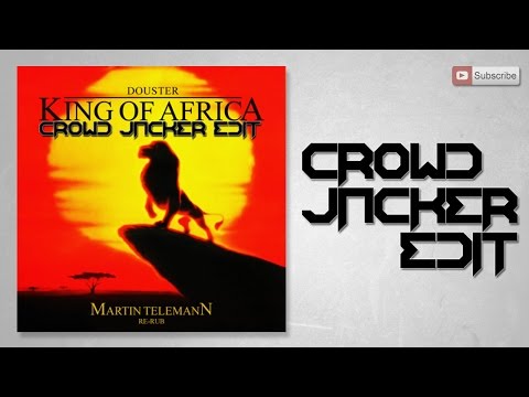 Douster, Steff Da Campo & Danny Da Costa - Go King Of Afrika (Crowd Jacker Edit)