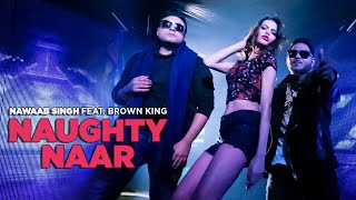 Naughty Naar Latest Punjabi Song | Nawaab Singh feat. Brown King | T-Series Apna Punjab