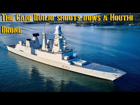 The Caio Duilio shoots down a Houthi Drone