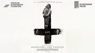 Handling the Undead | Screening October 16 at Scandinavia House