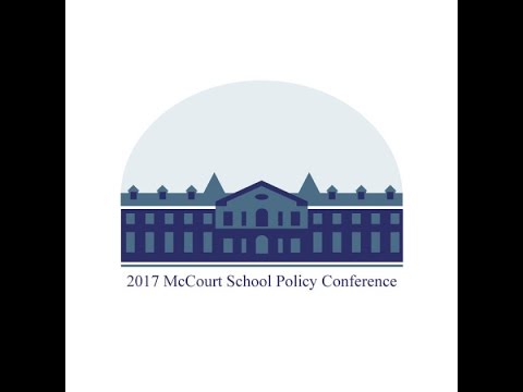 McCourt School Policy Conference 2017 - A Broken Trust: America’s Voter Discontent