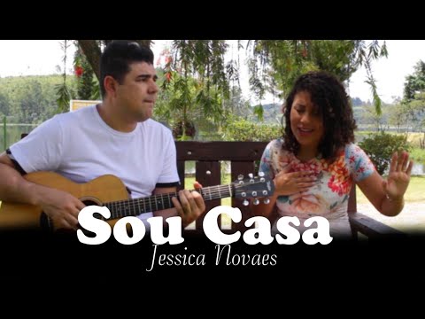 Sou Casa | Jéssica Novaes || Elizeu Alves (Cover)