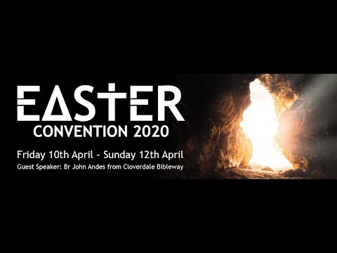Virtual Easter Convention: Easter Sunday Evening Service - Bro John Andes, 12th Apr 2020 PM