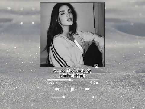 Aarne, The Limba & Markul - Noir (slowed)