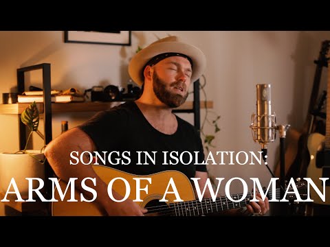 Songs in Isolation: Episode 25 - Arms of a Woman