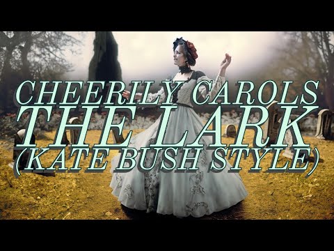 Cheerily Carols the Lark - Ruddigore (Kate Bush Style)