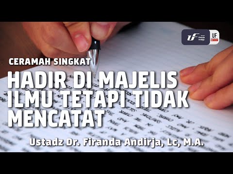Hadir di Majelis Ilmu Tetapi Tidak Mencatat Hadir di Majelis Ilmu Tetapi Tidak Mencatat