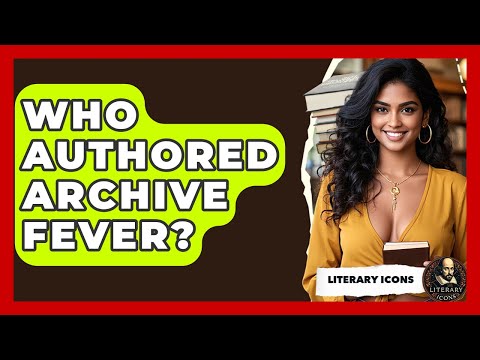 Who Authored Archive Fever? - Literary Icons