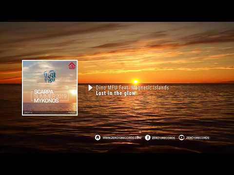 Dino MFU Ft. Magnetic Islands - Lost in the glow - Scarpa Mykonos 2019