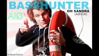 Oh Sandra (AlØ 2016 Edit) - Basshunter vs AlØ