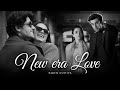 New Era Love Mashup - Parth Dodiya | Non-Stop Love Mashup 2024