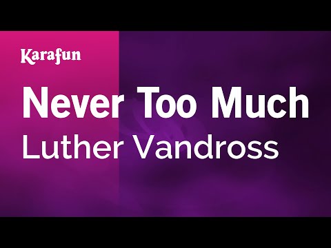 Karaoke Never Too Much - Luther Vandross *