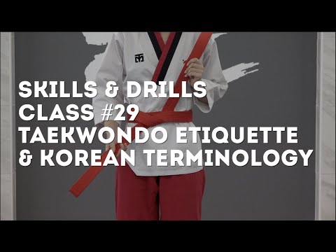 Taekwondo Skills & Drills #29 - TKD Etiquette & Korean Terminology
