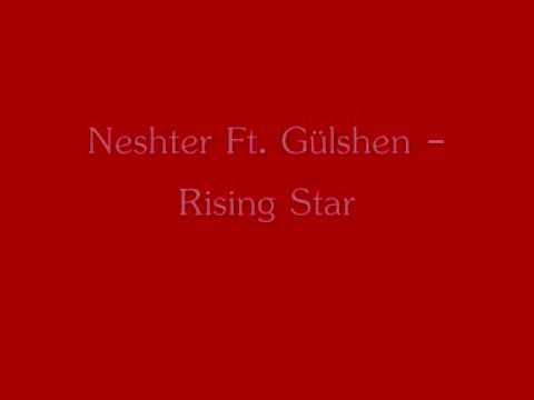  Neshter Ft  Gülshen   Rising Star