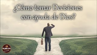 Toma tus decisiones con la ayuda de Dios | Reflexión cristiana | Biblia | Bible