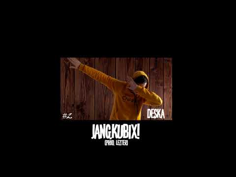 JANG.KUBIX! - DESKA (prod.Lezter)