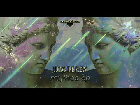 lucas the flow - prometheus - mythos ep (blackfox records)