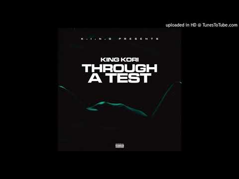King Kori - Through a Test (Prod by LoeSoe)