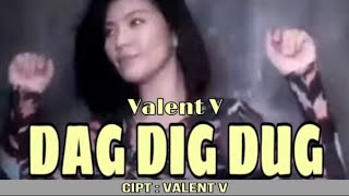 Download lagu Valent V - Dag Dig Dug [ Video] mp3