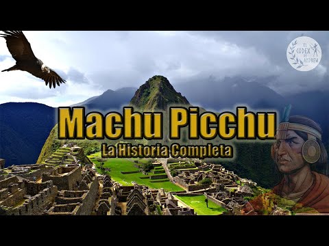 La historia de Machu Picchu | ¿Cómo se construyó Machu Picchu?