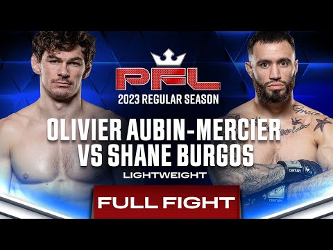 Olivier Aubin-Mercier vs Shane Burgos full fight