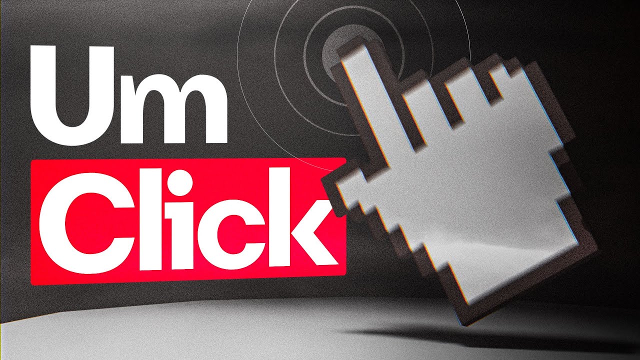 Como UM CLICK mudou a minha VIDA